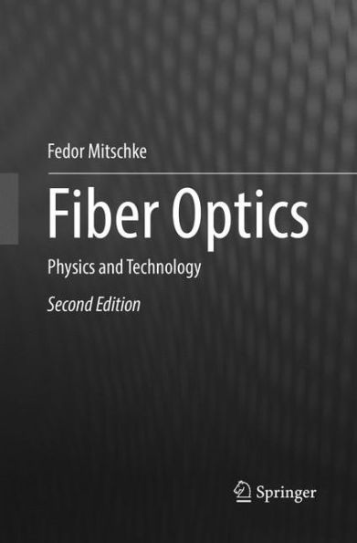 Fiber Optics: Physics and Technology / Edition 2