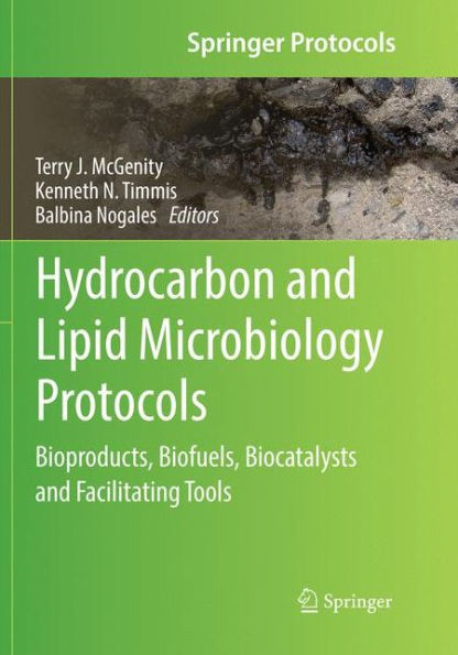 Hydrocarbon and Lipid Microbiology Protocols: Bioproducts, Biofuels, Biocatalysts and Facilitating Tools