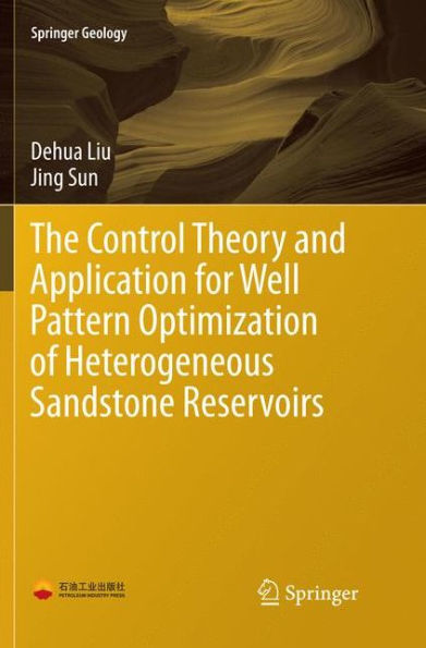 The Control Theory and Application for Well Pattern Optimization of Heterogeneous Sandstone Reservoirs