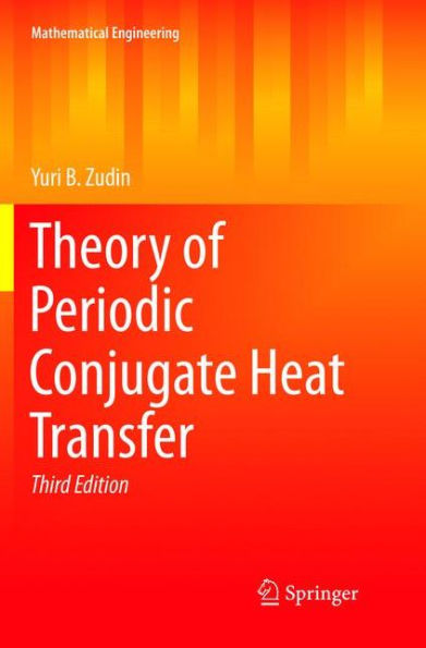 Theory of Periodic Conjugate Heat Transfer / Edition 3