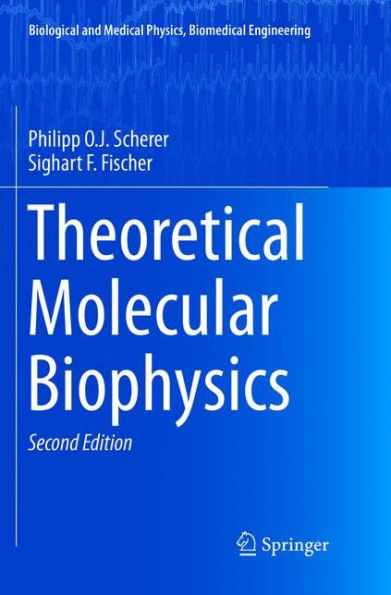 Theoretical Molecular Biophysics / Edition 2