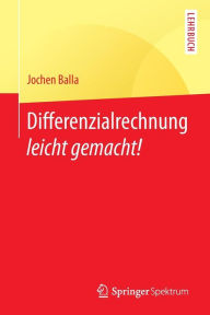 Title: Differenzialrechnung leicht gemacht!, Author: Jochen Balla
