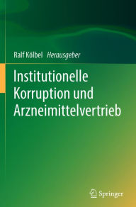 Title: Institutionelle Korruption und Arzneimittelvertrieb, Author: Ralf Kölbel