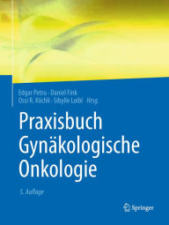 Title: Praxisbuch Gynäkologische Onkologie, Author: Edgar Petru