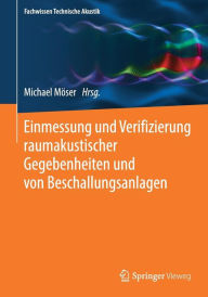 Title: Einmessung und Verifizierung raumakustischer Gegebenheiten und von Beschallungsanlagen, Author: Michael Mïser