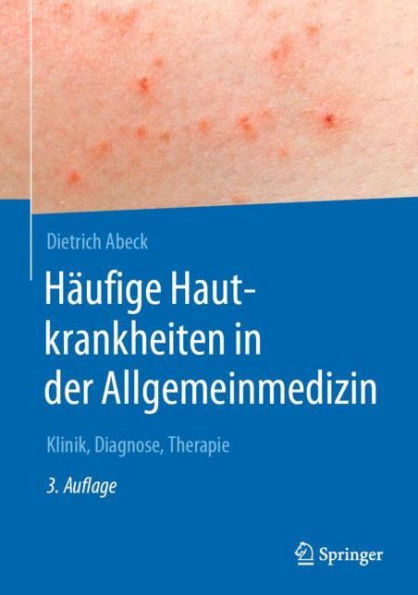 Häufige Hautkrankheiten in der Allgemeinmedizin: Klinik, Diagnose, Therapie / Edition 3