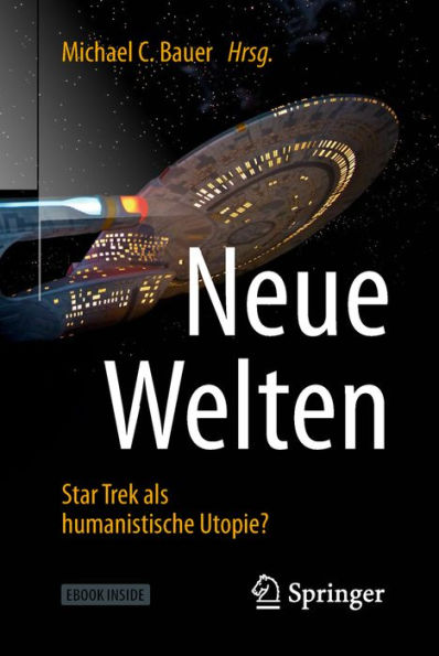 Neue Welten - Star Trek als humanistische Utopie?