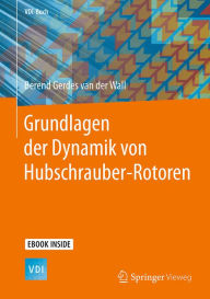 Title: Grundlagen der Dynamik von Hubschrauber-Rotoren, Author: Berend Gerdes van der Wall