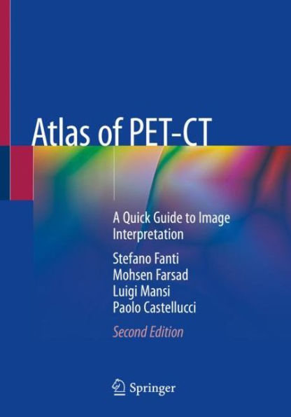 Atlas of PET-CT: A Quick Guide to Image Interpretation / Edition 2