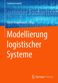 Title: Modellierung logistischer Systeme, Author: Horst Tempelmeier