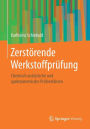 Zerstï¿½rende Werkstoffprï¿½fung: Chemisch analytische und spektrometrische Prï¿½fverfahren