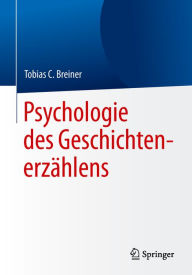 Title: Psychologie des Geschichtenerzählens, Author: Tobias C. Breiner