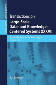 Title: Transactions on Large-Scale Data- and Knowledge-Centered Systems XXXVII, Author: Abdelkader Hameurlain