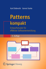 Title: Patterns kompakt: Entwurfsmuster für effektive Softwareentwicklung, Author: Karl Eilebrecht