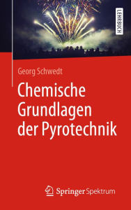Title: Chemische Grundlagen der Pyrotechnik, Author: Georg Schwedt