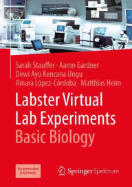 Title: Labster Virtual Lab Experiments: Basic Biology, Author: Sarah Stauffer