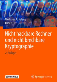 Title: Nicht hackbare Rechner und nicht brechbare Kryptographie, Author: Wolfgang A. Halang