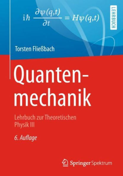 Quantenmechanik: Lehrbuch zur Theoretischen Physik III / Edition 6