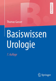 Title: Basiswissen Urologie, Author: Thomas Gasser