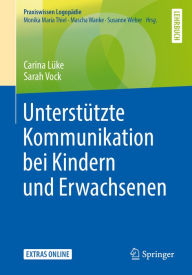 Title: Unterstützte Kommunikation bei Kindern und Erwachsenen, Author: Carina Lüke