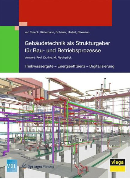 Gebï¿½udetechnik als Strukturgeber fï¿½r Bau- und Betriebsprozesse: Trinkwassergï¿½te - Energieeffizienz - Digitalisierung