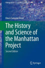 The History and Science of the Manhattan Project