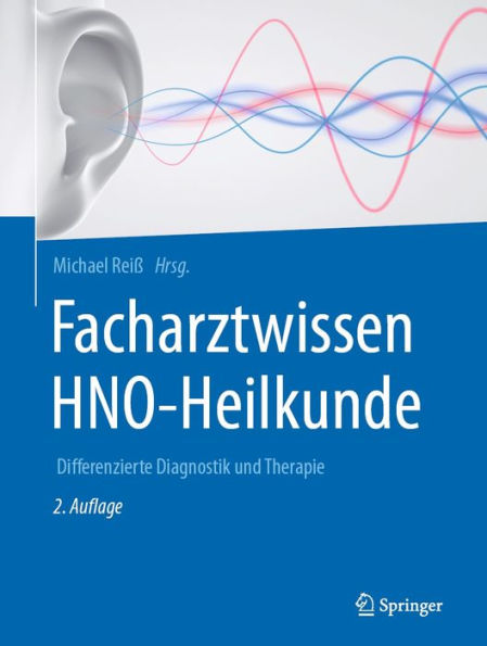 Facharztwissen HNO-Heilkunde: Differenzierte Diagnostik und Therapie