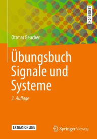 Title: Übungsbuch Signale und Systeme / Edition 3, Author: Ottmar Beucher