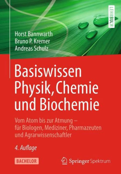 Basiswissen Physik, Chemie und Biochemie: Vom Atom bis zur Atmung - für Biologen, Mediziner, Pharmazeuten und Agrarwissenschaftler / Edition 4