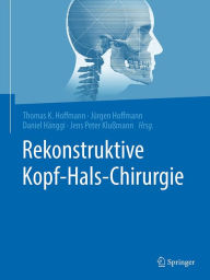 Title: Rekonstruktive Kopf-Hals-Chirurgie, Author: Thomas Hoffmann