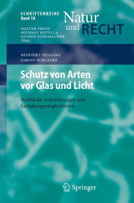 Title: Schutz von Arten vor Glas und Licht: Rechtliche Anforderungen und Gestaltungsmöglichkeiten, Author: Benedikt Huggins