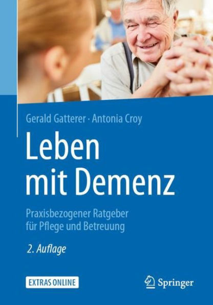 Leben mit Demenz: Praxisbezogener Ratgeber fï¿½r Pflege und Betreuung / Edition 2