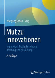 Title: Mut zu Innovationen: Impulse aus Praxis, Forschung, Beratung und Ausbildung / Edition 2, Author: Wolfgang Scholl