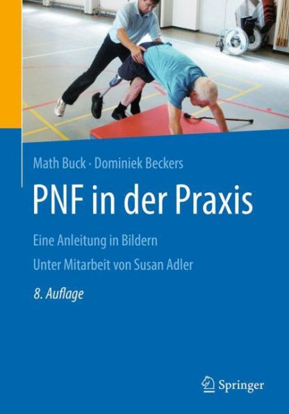 PNF in der Praxis: Eine Anleitung in Bildern / Edition 8