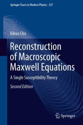 Reconstruction Of Macroscopic Maxwell Equations A Single Susceptibility Theoryhardcover - 