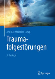 Title: Traumafolgestörungen, Author: Andreas Maercker