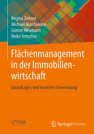 Title: Flächenmanagement in der Immobilienwirtschaft: Grundlagen und konkrete Anwendung, Author: Regina Zeitner