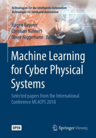 Title: Machine Learning for Cyber Physical Systems: Selected papers from the International Conference ML4CPS 2018, Author: Jïrgen Beyerer