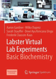 Title: Labster Virtual Lab Experiments: Basic Biochemistry, Author: Aaron Gardner