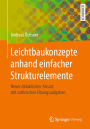 Leichtbaukonzepte anhand einfacher Strukturelemente: Neuer didaktischer Ansatz mit zahlreichen Übungsaufgaben