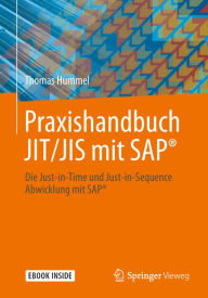 Title: Praxishandbuch JIT/JIS mit SAP®: Die Just-in-Time und Just-in-Sequence Abwicklung mit SAP®, Author: Thomas Hummel