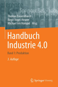 Title: Handbuch Industrie 4.0: Band 1: Produktion, Author: Thomas Bauernhansl