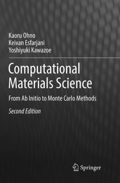 Computational Materials Science: From Ab Initio to Monte Carlo Methods / Edition 2