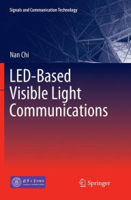 Title: LED-Based Visible Light Communications, Author: Nan Chi