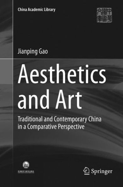 Aesthetics and Art: Traditional Contemporary China a Comparative Perspective