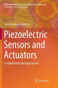 Title: Piezoelectric Sensors and Actuators: Fundamentals and Applications, Author: Stefan Johann Rupitsch
