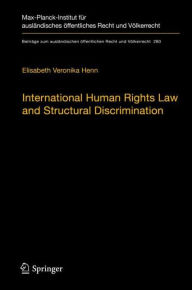 Title: International Human Rights Law and Structural Discrimination: The Example of Violence against Women, Author: Elisabeth Veronika Henn