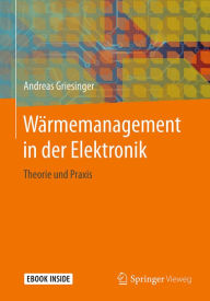 Title: Wärmemanagement in der Elektronik: Theorie und Praxis, Author: Andreas Griesinger