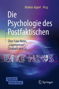 Title: Die Psychologie des Postfaktischen: Über Fake News, 