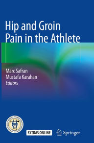 Title: Hip and Groin Pain in the Athlete, Author: Marc Safran